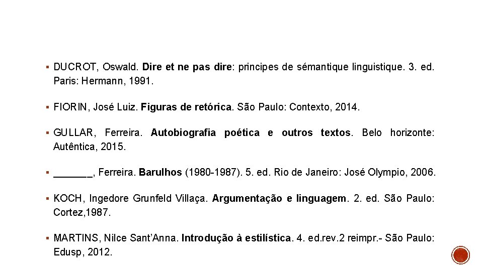 § DUCROT, Oswald. Dire et ne pas dire: principes de sémantique linguistique. 3. ed.