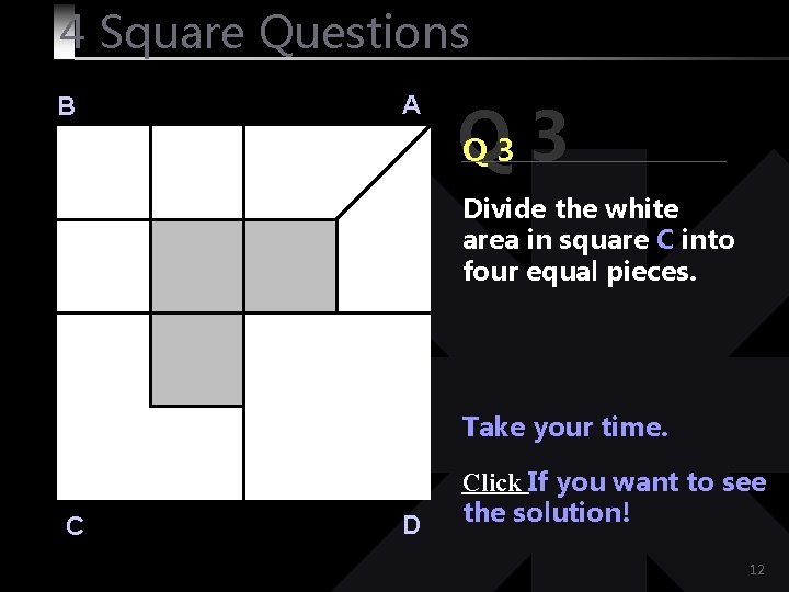 4 Square Questions B A Q Q 3 3 Divide the white area in