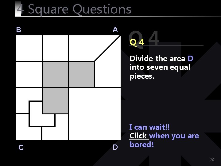 4 Square Questions B A Q Q 4 4 Divide the area D into