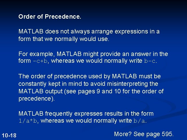 Order of Precedence. MATLAB does not always arrange expressions in a form that we