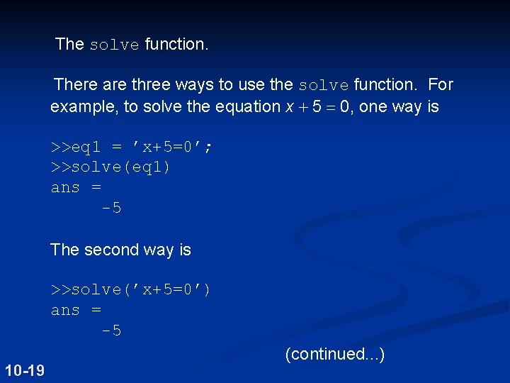 The solve function. There are three ways to use the solve function. For example,