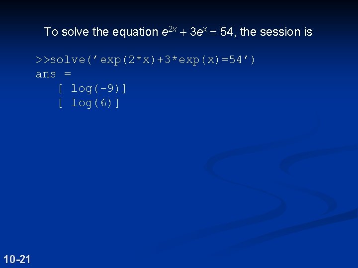 To solve the equation e 2 x + 3 ex = 54, the session