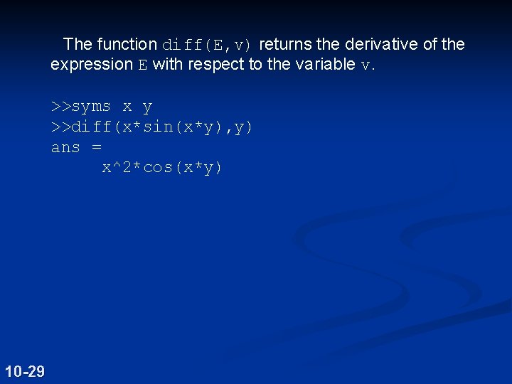 The function diff(E, v) returns the derivative of the expression E with respect to