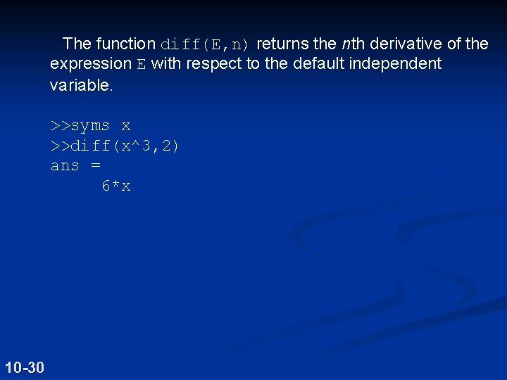 The function diff(E, n) returns the nth derivative of the expression E with respect