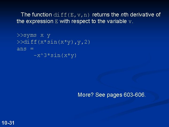 The function diff(E, v, n) returns the nth derivative of the expression E with