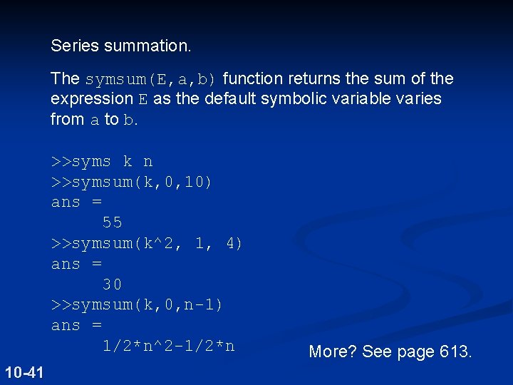 Series summation. The symsum(E, a, b) function returns the sum of the expression E