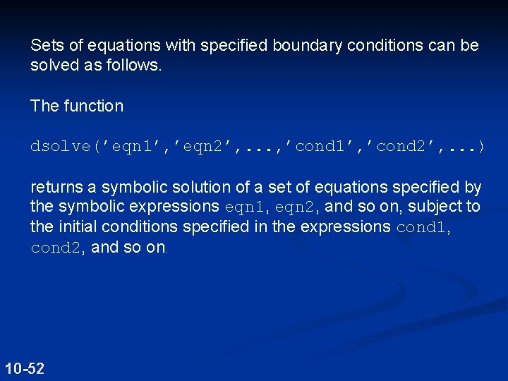 Sets of equations with specified boundary conditions can be solved as follows. The function