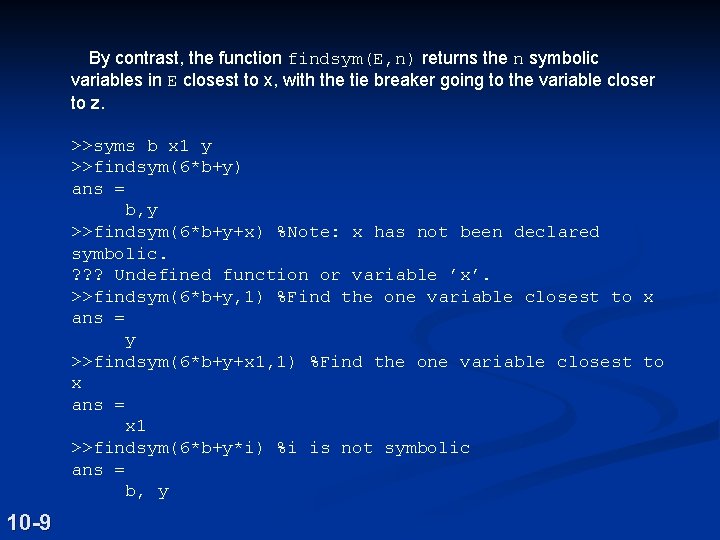 By contrast, the function findsym(E, n) returns the n symbolic variables in E closest