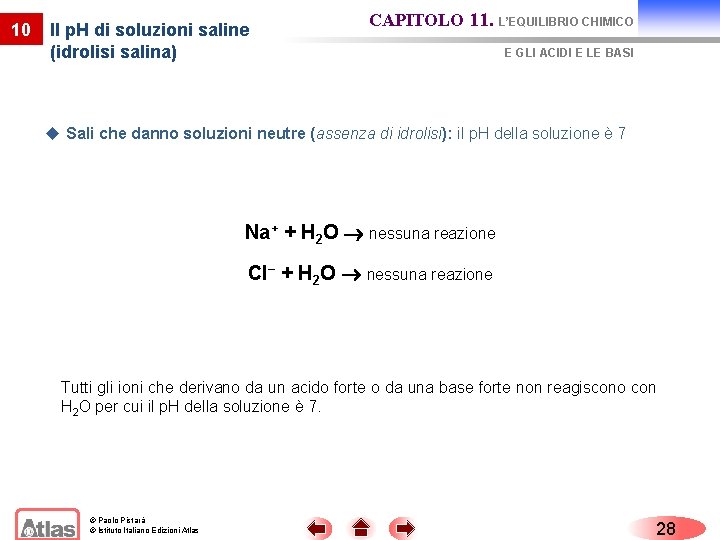 10 Il p. H di soluzioni saline (idrolisi salina) CAPITOLO 11. L’EQUILIBRIO CHIMICO E