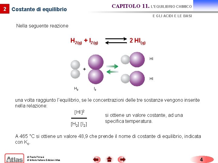 CAPITOLO 11. L’EQUILIBRIO CHIMICO 2 Costante di equilibrio E GLI ACIDI E LE BASI