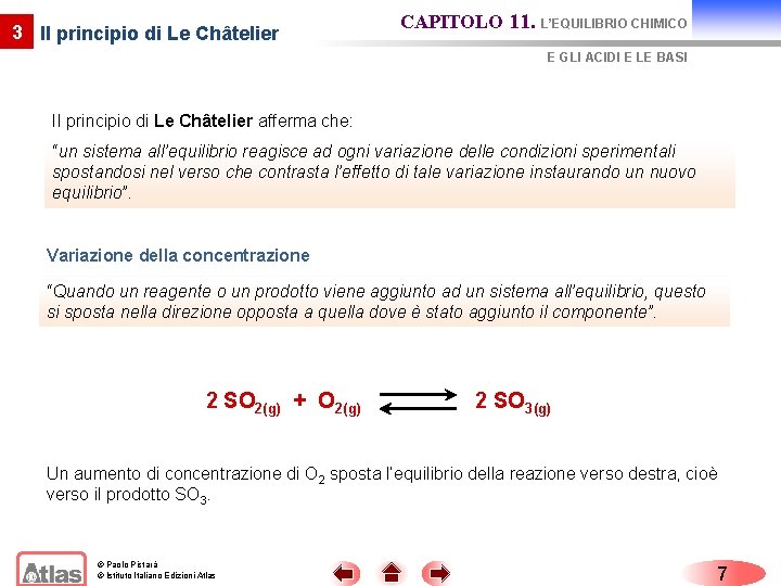 3 Il principio di Le Châtelier CAPITOLO 11. L’EQUILIBRIO CHIMICO E GLI ACIDI E