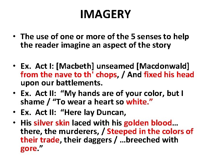 IMAGERY • The use of one or more of the 5 senses to help