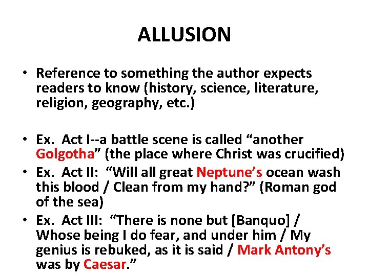 ALLUSION • Reference to something the author expects readers to know (history, science, literature,