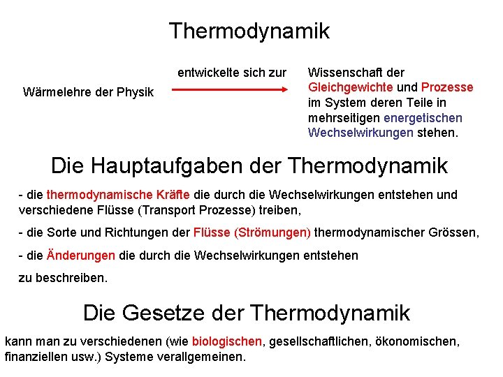 Thermodynamik entwickelte sich zur Wärmelehre der Physik Wissenschaft der Gleichgewichte und Prozesse im System