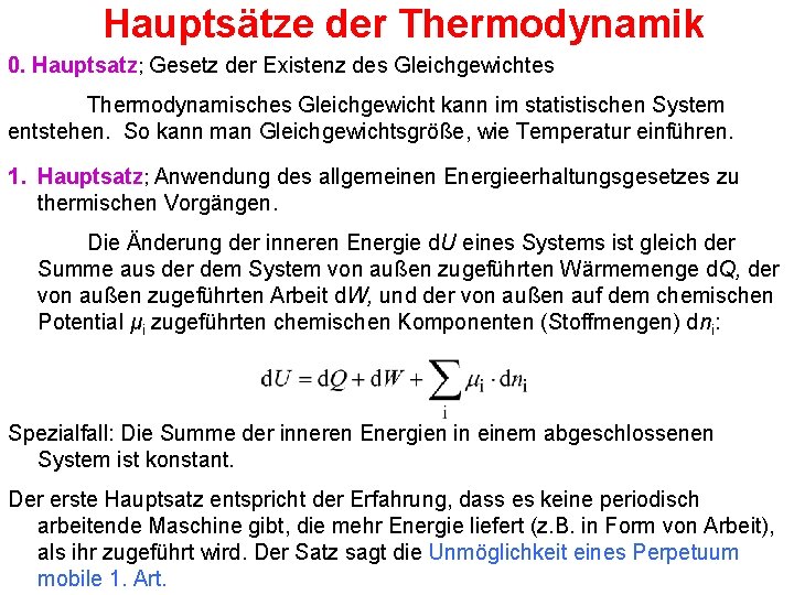 Hauptsätze der Thermodynamik 0. Hauptsatz; Gesetz der Existenz des Gleichgewichtes Thermodynamisches Gleichgewicht kann im