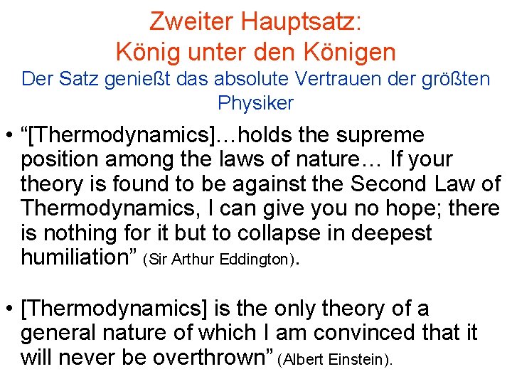 Zweiter Hauptsatz: König unter den Königen Der Satz genießt das absolute Vertrauen der größten