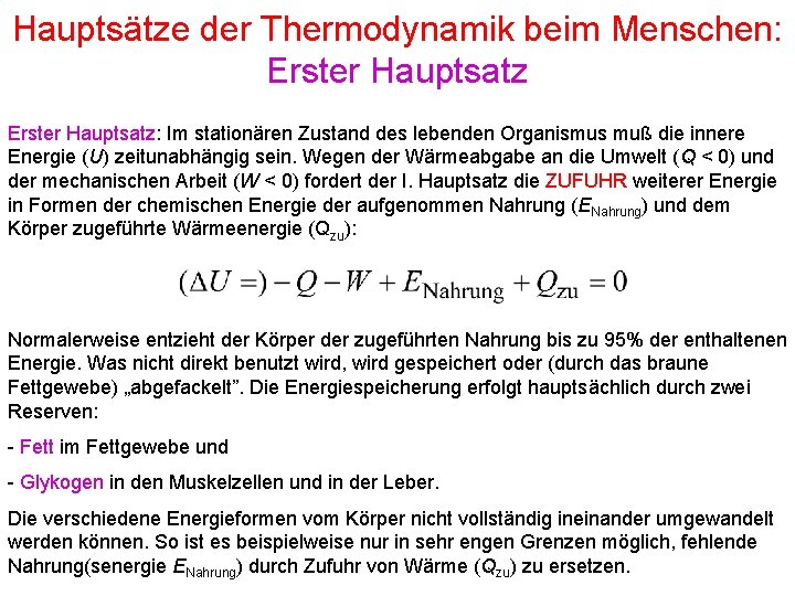 Hauptsätze der Thermodynamik beim Menschen: Erster Hauptsatz: Im stationären Zustand des lebenden Organismus muß