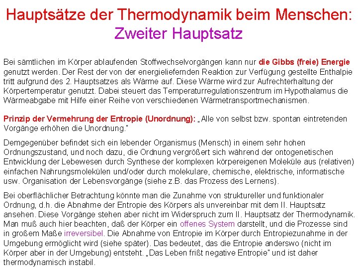 Hauptsätze der Thermodynamik beim Menschen: Zweiter Hauptsatz Bei sämtlichen im Körper ablaufenden Stoffwechselvorgängen kann