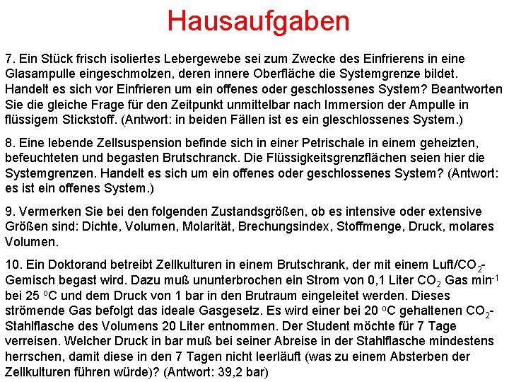 Hausaufgaben 7. Ein Stück frisch isoliertes Lebergewebe sei zum Zwecke des Einfrierens in eine