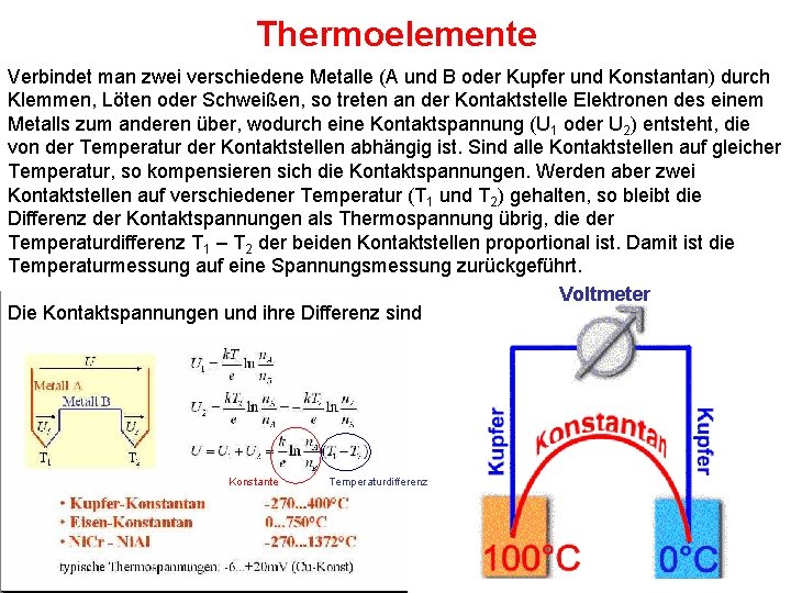 Thermoelemente Verbindet man zwei verschiedene Metalle (A und B oder Kupfer und Konstantan) durch