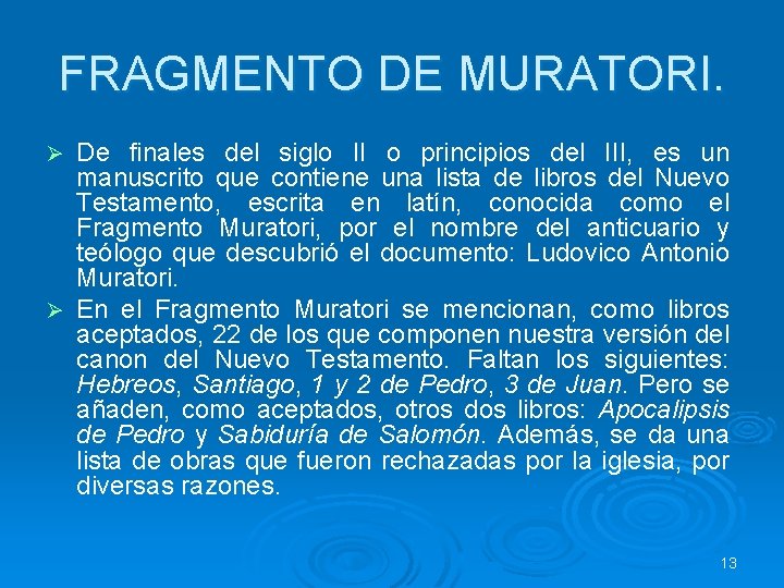 FRAGMENTO DE MURATORI. De finales del siglo II o principios del III, es un