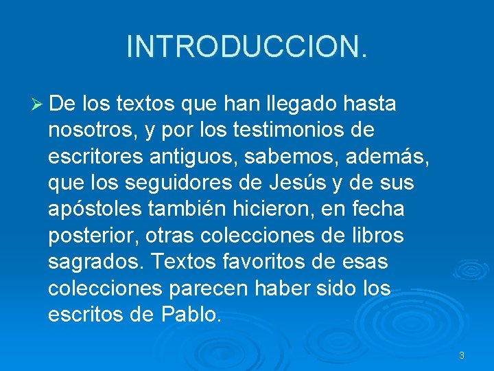 INTRODUCCION. Ø De los textos que han llegado hasta nosotros, y por los testimonios