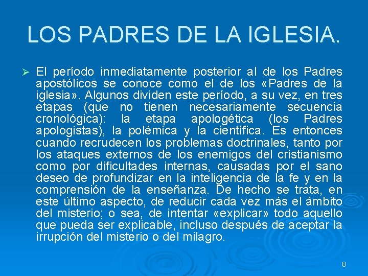 LOS PADRES DE LA IGLESIA. Ø El período inmediatamente posterior al de los Padres