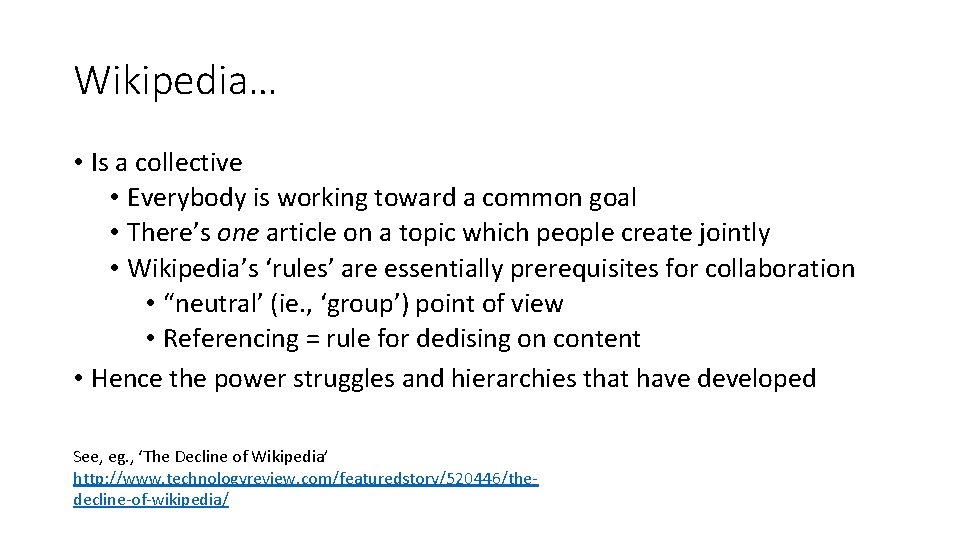 Wikipedia… • Is a collective • Everybody is working toward a common goal •