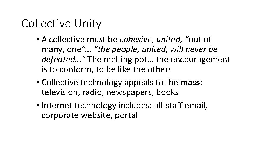 Collective Unity • A collective must be cohesive, united, “out of many, one”… “the