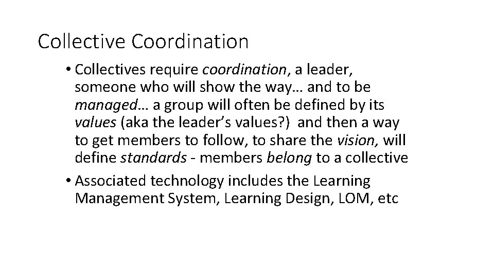 Collective Coordination • Collectives require coordination, a leader, someone who will show the way…