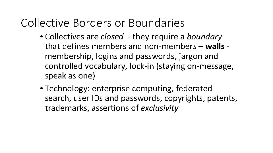 Collective Borders or Boundaries • Collectives are closed - they require a boundary that