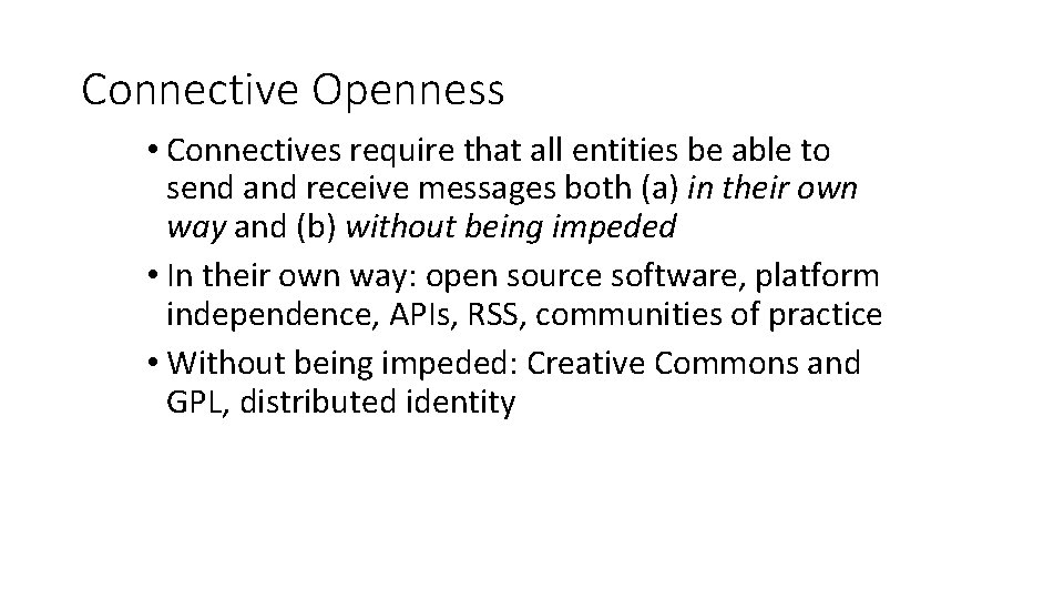 Connective Openness • Connectives require that all entities be able to send and receive