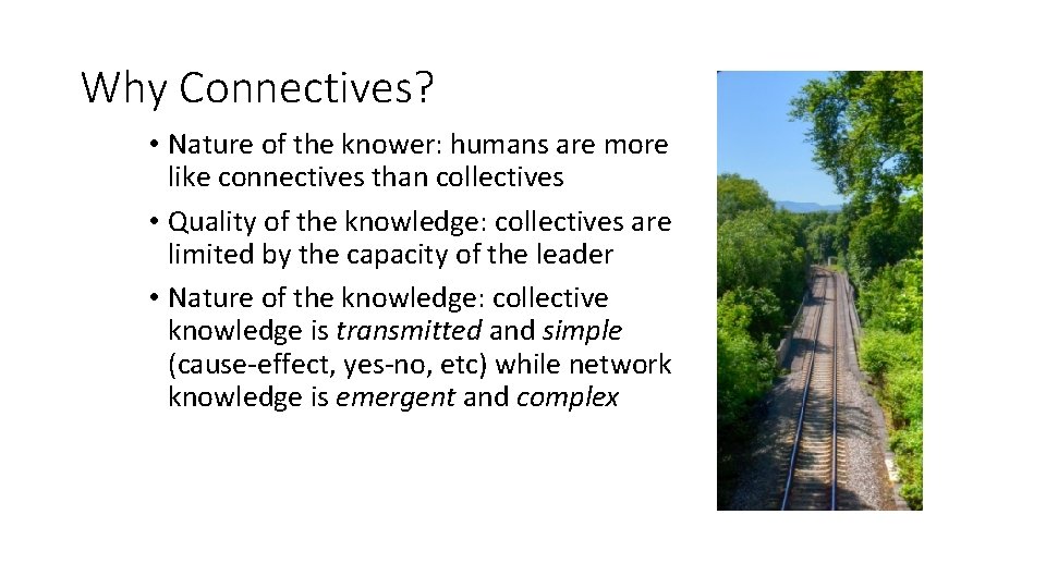 Why Connectives? • Nature of the knower: humans are more like connectives than collectives
