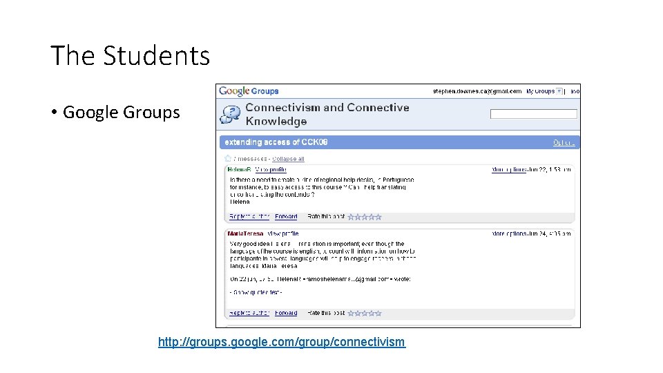 The Students • Google Groups http: //groups. google. com/group/connectivism 
