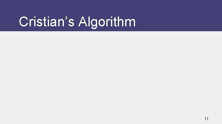 Cristian’s Algorithm 11 