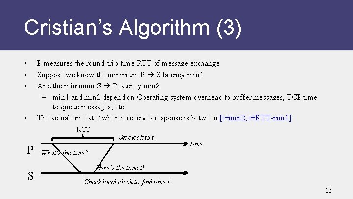 Cristian’s Algorithm (3) • • • P measures the round-trip-time RTT of message exchange