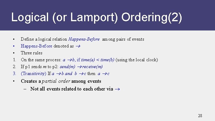 Logical (or Lamport) Ordering(2) • • • 1. 2. 3. Define a logical relation