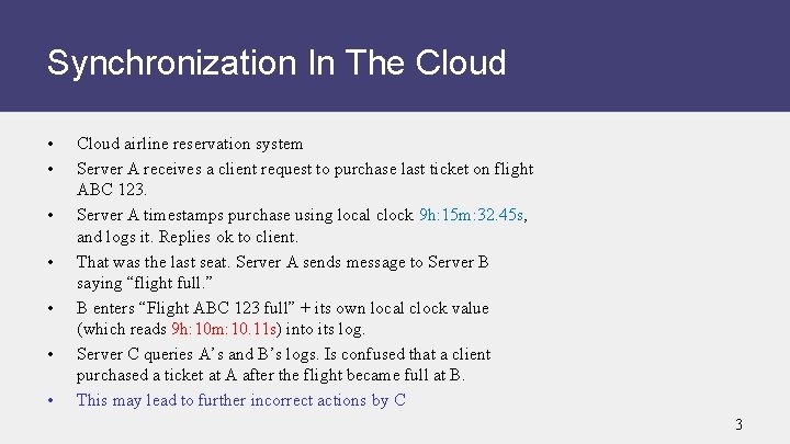 Synchronization In The Cloud • • Cloud airline reservation system Server A receives a