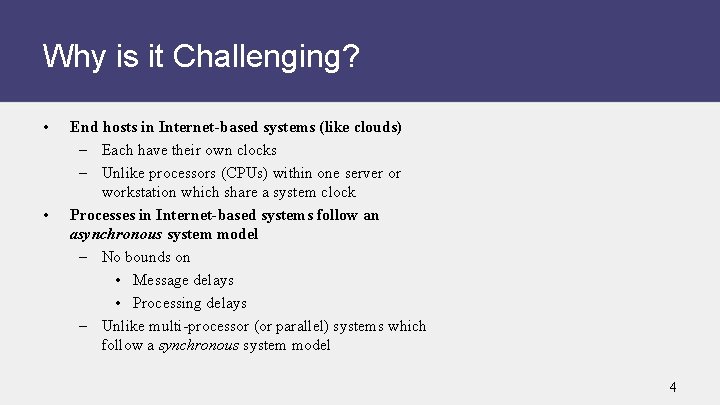 Why is it Challenging? • • End hosts in Internet-based systems (like clouds) –