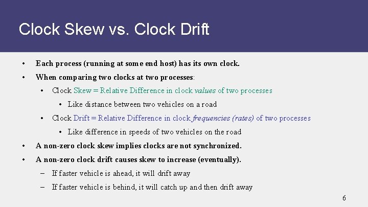 Clock Skew vs. Clock Drift • Each process (running at some end host) has