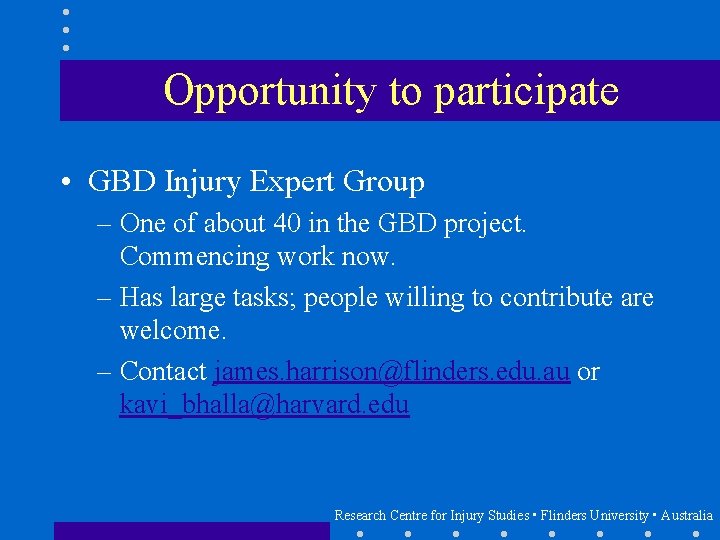 Opportunity to participate • GBD Injury Expert Group – One of about 40 in