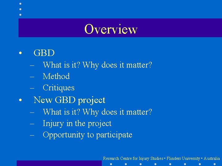 Overview • GBD – What is it? Why does it matter? – Method –