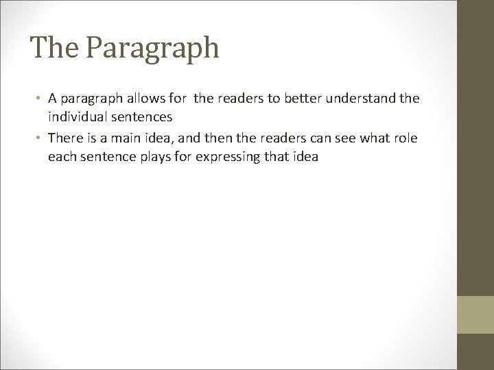 The Paragraph • A paragraph allows for the readers to better understand the individual