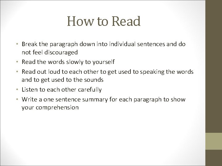 How to Read • Break the paragraph down into individual sentences and do not