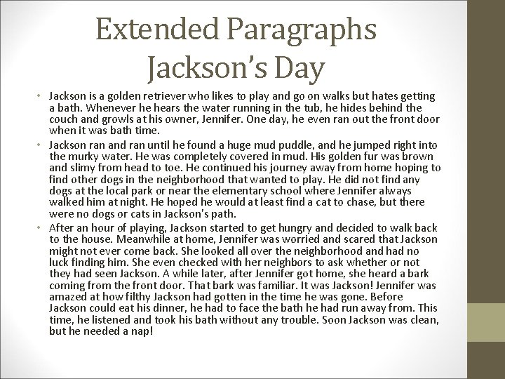 Extended Paragraphs Jackson’s Day • Jackson is a golden retriever who likes to play