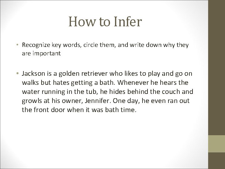 How to Infer • Recognize key words, circle them, and write down why they