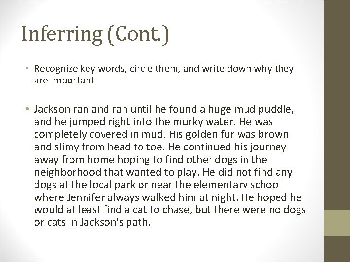 Inferring (Cont. ) • Recognize key words, circle them, and write down why they