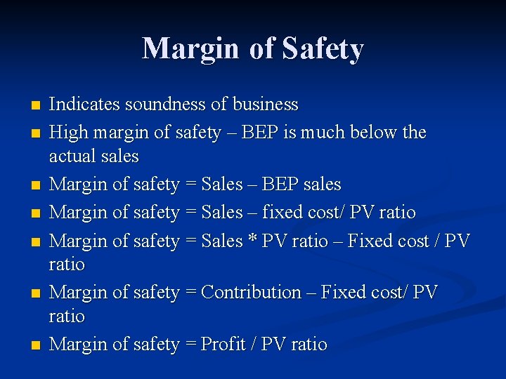 Margin of Safety n n n n Indicates soundness of business High margin of