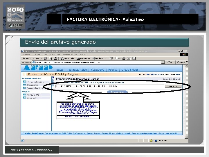 FACTURA ELECTRÓNICA- Aplicativo Envío del archivo generado Se debe generar el archivo Se remiteelelaplicativo