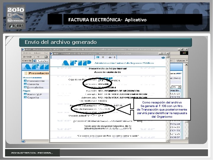 FACTURA ELECTRÓNICA- Aplicativo Envío del archivo generado Como recepción del archivo Se genera el